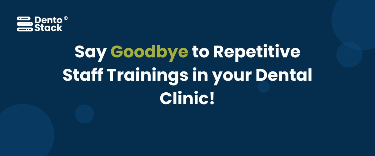 Say Goodbye to Repetitive Staff Trainings in your Dental Clinic!